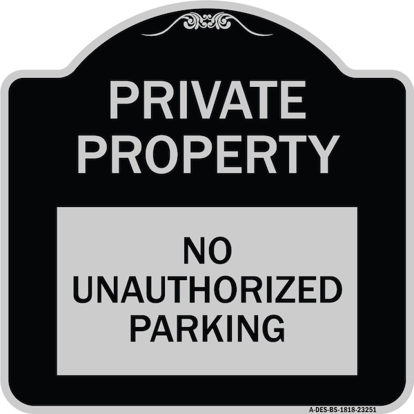 Private Property No Unauthorized Parking Heavy-Gauge Aluminum Sign, 18" x 18", BS-1818-23251